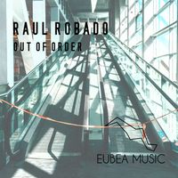 Raul Robado - Out Of Order (Original Mix)