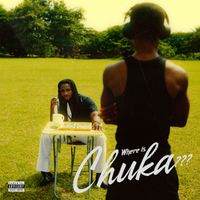 Chuka - Where is Chuka??? (Explicit)
