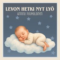 Annina Puumalainen - Levon hetki nyt lyö