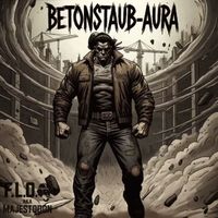 F.L.O. - Betonstaubaura (Explicit)