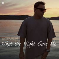 Markus Schulz presents Dakota - What the Night Gave Me
