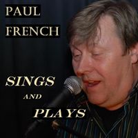 Paul French - Sings and Plays