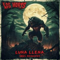 Los Morts - Luna Llena (2024 Remaster) (Explicit)