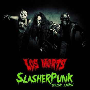 Los Morts - Slasherpunk (Special Edition) (Explicit)