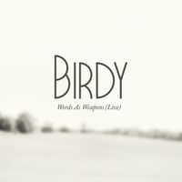 Birdy - Words as Weapons (Live)