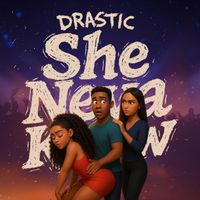 Drastic - She Neva Know
