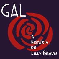 Gal Costa - A História de Lilly Braun (Ao Vivo no Coala Festival)