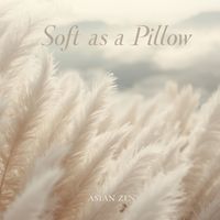 Asian Zen - Soft As A Pillow