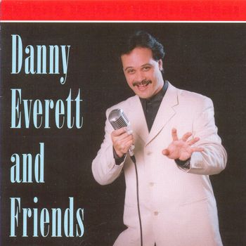 Danny Everett - Danny Everett and Friends