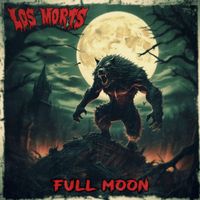Los Morts - Full Moon (Explicit)