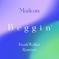 Madcon - Beggin' (Frank Walker Remixes)