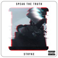 Stryke - Speak the Truth (Explicit)