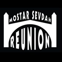 Mostar Sevdah Reunion - Mostar Sevdah Reunion - Unreleased Live Recordings