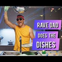 Randy - Rave Dad Does the Dishes