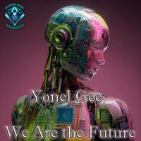 Yonel Gee - We Are the Future (Extended Mix)