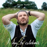 Keith Burke - A Day to Celebrate