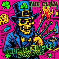 The Clan - Drunken Singles 2019 - 2025 (Explicit)