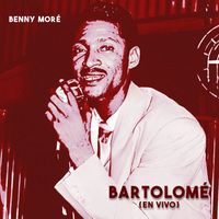 Benny Moré - Bartolomé (En Vivo)