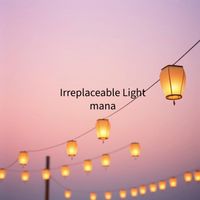 mana - Irreplaceable Light