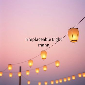 mana - Irreplaceable Light