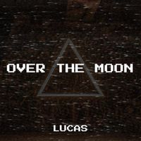 Lucas - Over the Moon