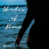 Shoni - Shades of Blues (Explicit)