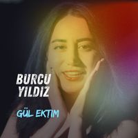 Burcu Yıldız - Gül Ektim