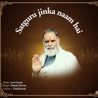 Deepak Sharma - Satguru Jinka Naam Hai