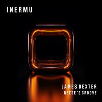James Dexter - Reese's Groove
