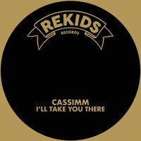 CASSIMM - I'll Take You There