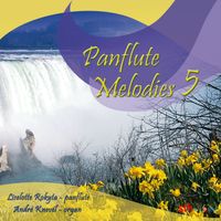 Liselotte Rokyta featuring André Knevel - Panflute Melodies, Vol. 5
