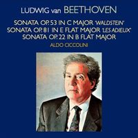 Aldo Ciccolini - Ludwig van Beethoven - Piano Sonata Op.53 "Waldstein" · Piano Sonata Op.81a "Les Adieux" · Piano Sonata Op.22