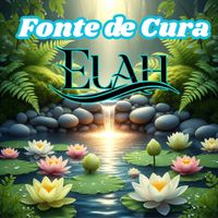Elah - Fonte de Cura