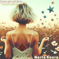 Marta Roure - Tisser des étoiles