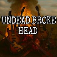 OBSOLETE - Undead Broke Head (Remastered 2025 [Explicit])