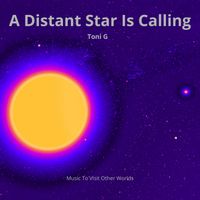 Toni G - A Distant Star Is Calling