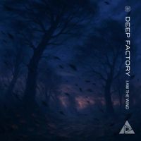 Deep Factory - I Am The Wind