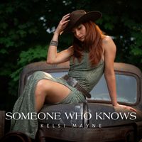 Kelsi Mayne - Someone Who Knows