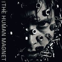 SAD - The Human Magnet