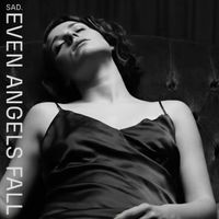SAD - Even Angels Fall