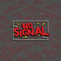 No Signal - No Redemption