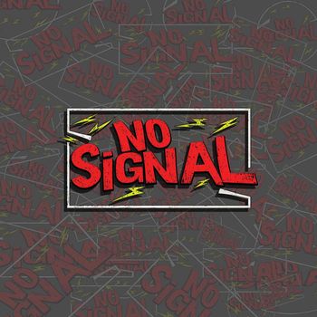 No Signal - No Redemption