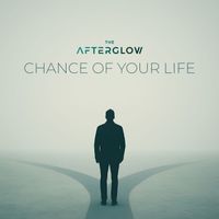 The Afterglow - Chance of Your Life