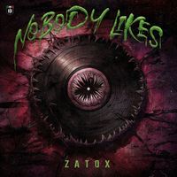 Zatox - Nobody Likes