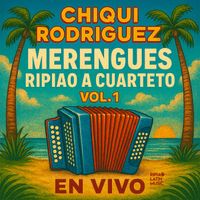 Chiqui Rodriguez - Merengues Ripiao A Cuarteto, Vol.1 (Live)