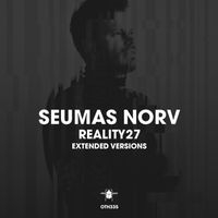Seumas Norv - Reality27 (Extended Versions)
