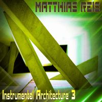 Matthias Reis - Instrumental Architecture 3