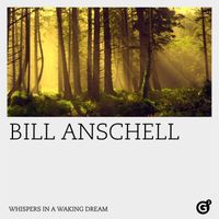 Bill Anschell - Whispers in a Waking Dream