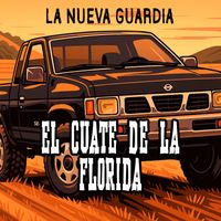 La Nueva Guardia - El Cuate de la Florida