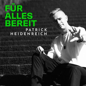 Patrick Heidenreich - Für alles bereit